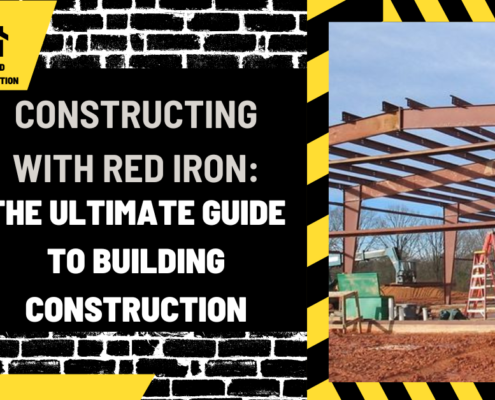 Constructing with Red Iron: The Ultimate Guide to Building Construction