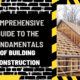 Comprehensive Guide to the Fundamentals of Building Construction