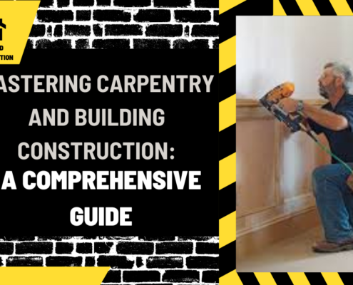 Mastering Carpentry and Building Construction: A Comprehensive Guide