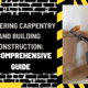 Mastering Carpentry and Building Construction: A Comprehensive Guide