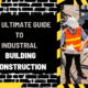 The Ultimate Guide to Industrial Building Construction