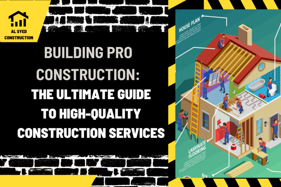 Building Pro Construction: The Ultimate Guide to High-Quality Construction Services