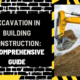 Excavation in Building Construction: A Comprehensive Guide