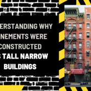 Understanding Why Tenements Were Constructed as Tall Narrow Buildings