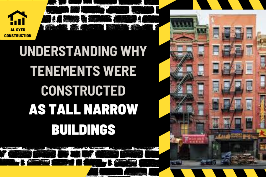 Understanding Why Tenements Were Constructed as Tall Narrow Buildings