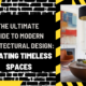 The Ultimate Guide to Modern Architectural Design: Creating Timeless Spaces