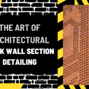 The Art of Architectural Brick Wall Section Detailing