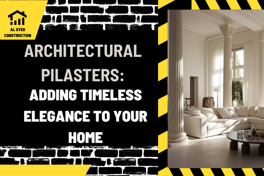 Architectural Pilasters: Adding Timeless Elegance to Your Home