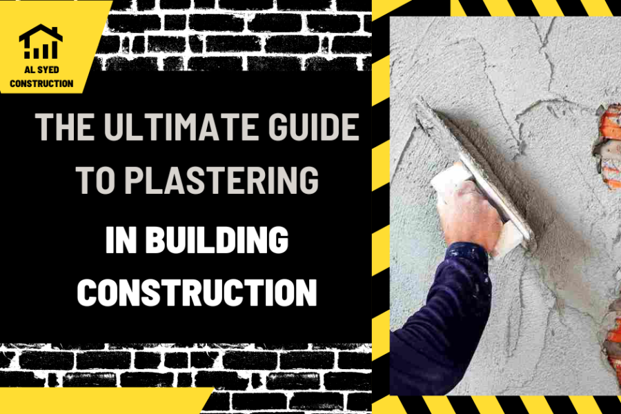 The Ultimate Guide to Plastering in Building Construction