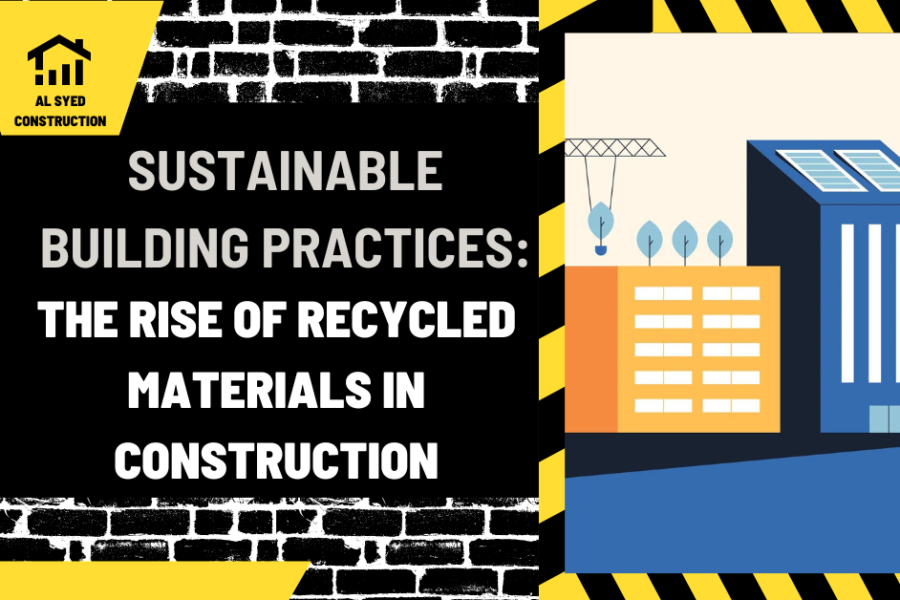 Sustainable Building Practices: The Rise of Recycled Materials in Construction