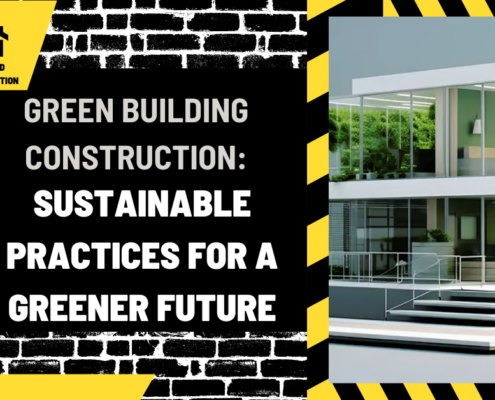 Green Building Construction: Sustainable Practices for a Greener Future