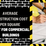 Average Construction Cost per Square Foot for Commercial Buildings