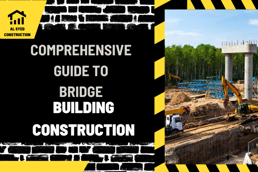 Comprehensive Guide to Bridge Building Construction