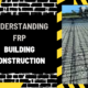 Understanding FRP Building Construction