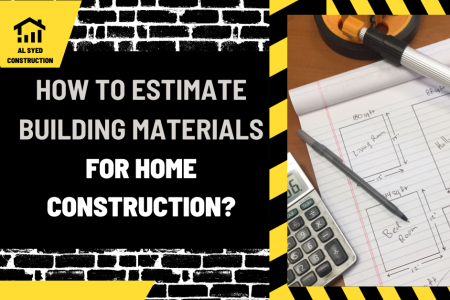 How to Estimate Building Materials for Home Construction