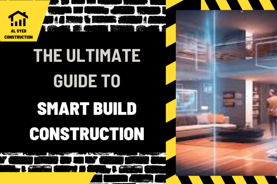 The Ultimate Guide to Smart Build Construction