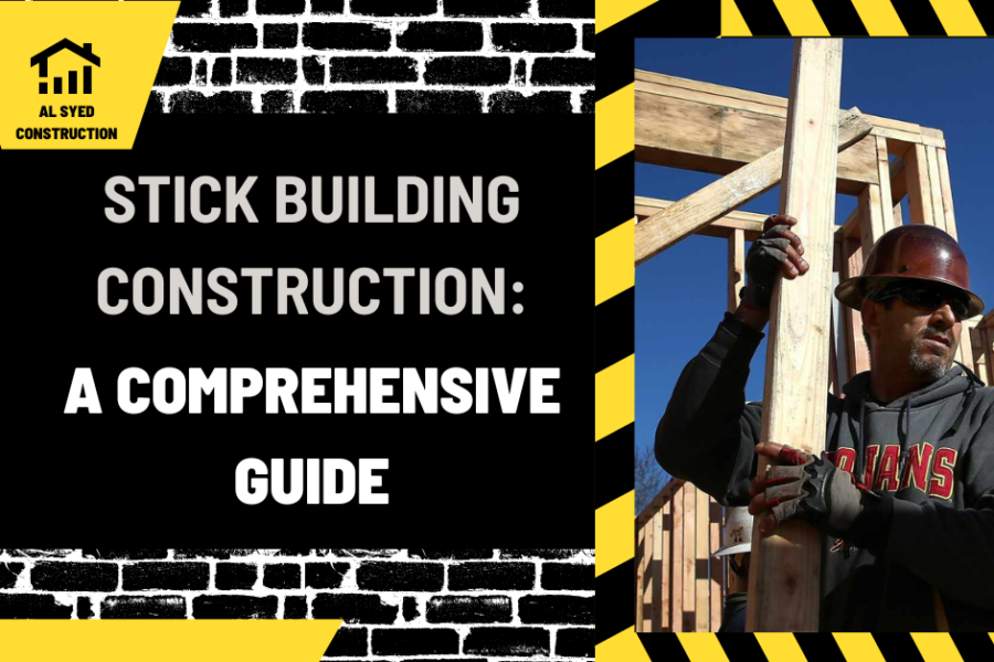 Stick Building Construction: A Comprehensive Guide