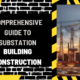 Comprehensive Guide to Substation Building Construction