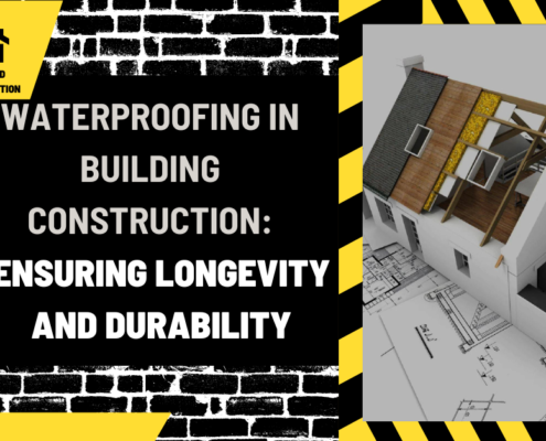 Waterproofing in Building Construction: Ensuring Longevity and Durability