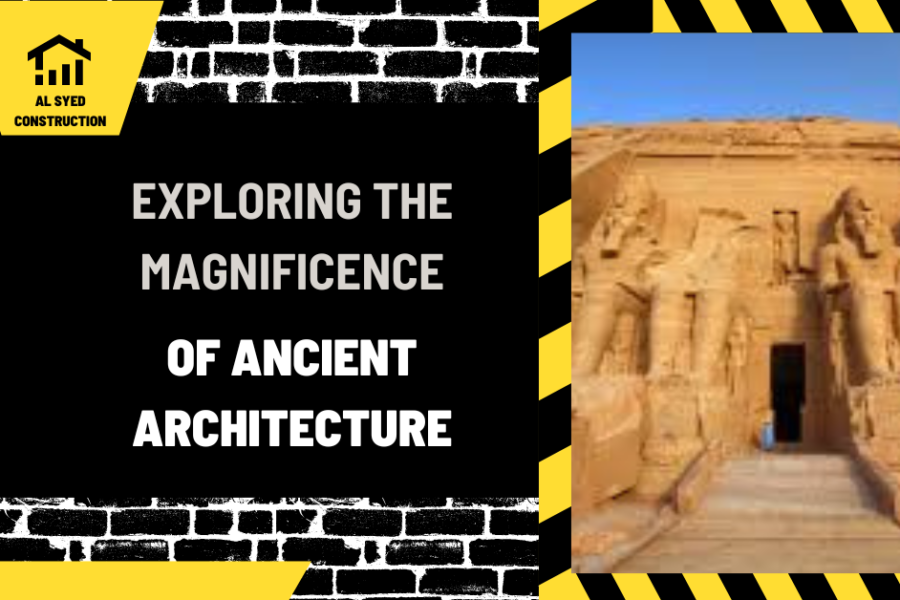 Exploring the Magnificence of Ancient Architecture