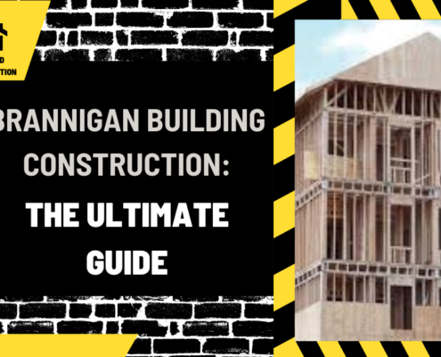 Brannigan Building Construction: The Ultimate Guide