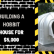 Building a Hobbit House for $5,000