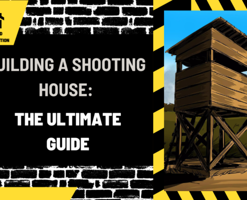 Building a Shooting House: The Ultimate Guide