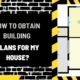 How to Obtain Building Plans for My House