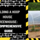 Building a Hoop House Greenhouse: A Comprehensive Guide