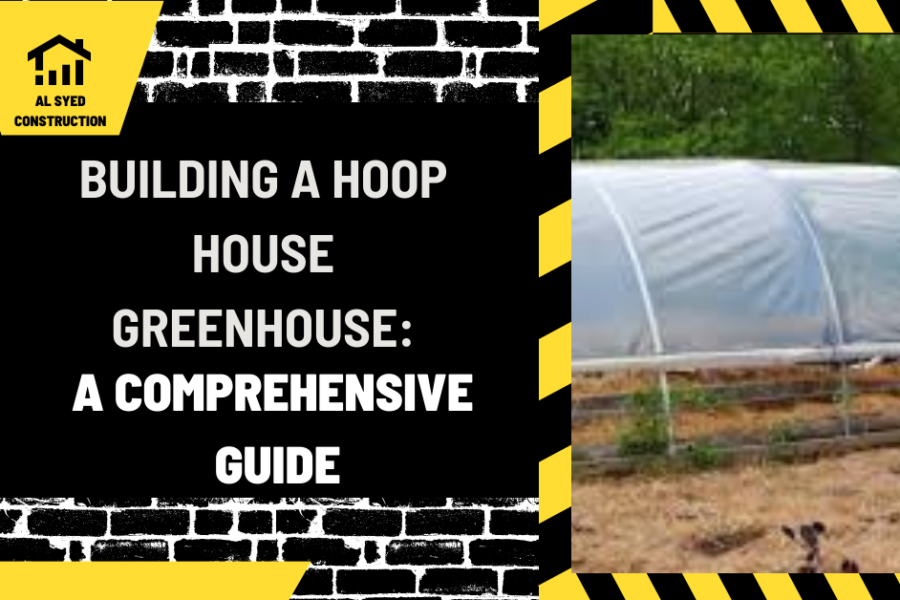 Building a Hoop House Greenhouse: A Comprehensive Guide