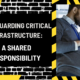 Safeguarding Critical Infrastructure: A Shared Responsibility