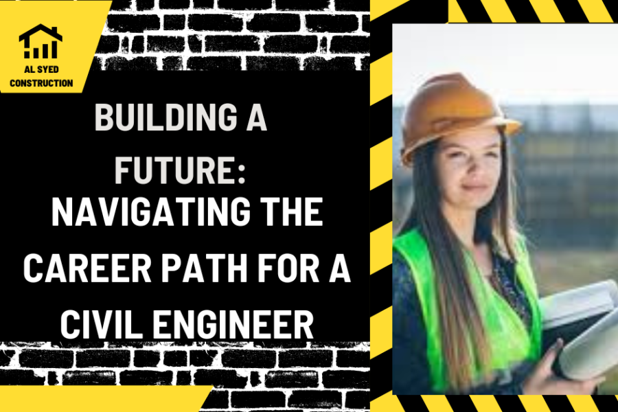 Building a Future: Navigating the Career Path for a Civil Engineer