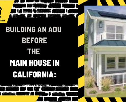 Building an ADU Before the Main House in California: A Smart Approach