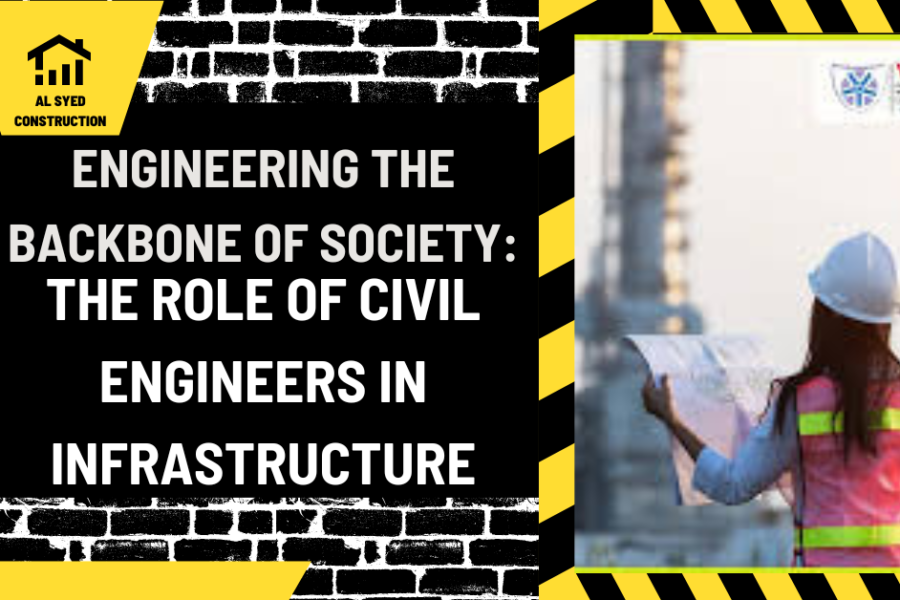 Engineering the Backbone of Society: The Role of Civil Engineers in Infrastructure