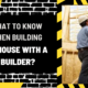 What to Know When Building a House with a Builder