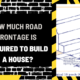 How Much Road Frontage is Required to Build a House