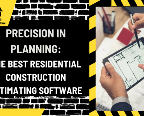 Precision in Planning: The Best Residential Construction Estimating Software