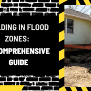 Building in Flood Zones: A Comprehensive Guide