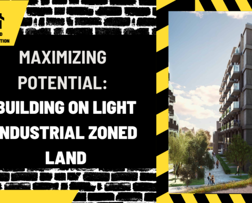 Maximizing Potential: Building on Light Industrial Zoned Land