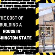 Al Syed construcTIOn (38) The Cost of Building a House in Washington State