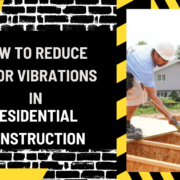 Stabilizing Comfort: How to Reduce Floor Vibrations in Residential Construction