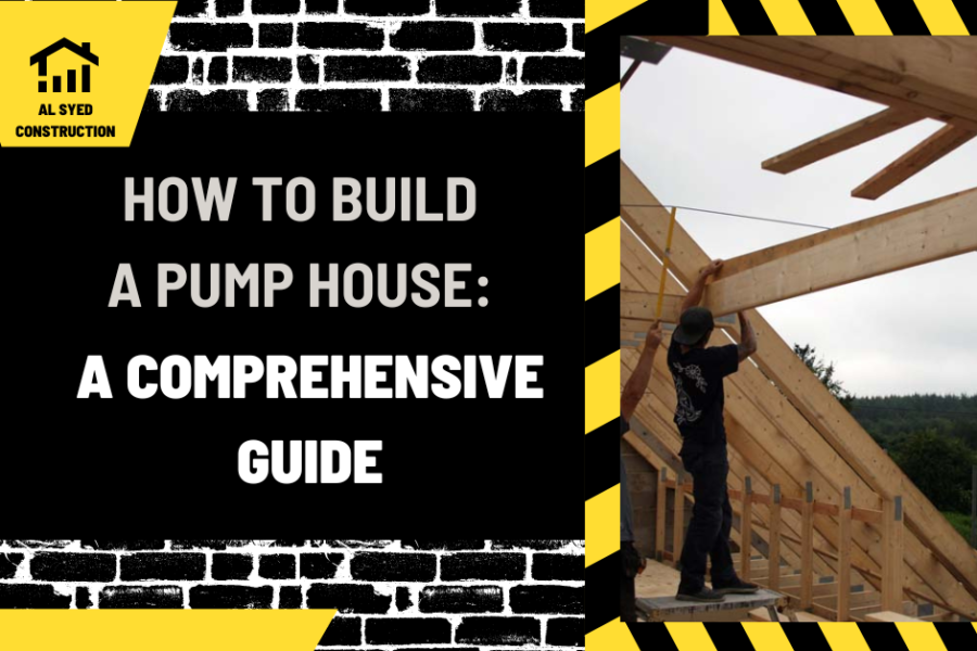 How to Build a Pump House: A Comprehensive Guide