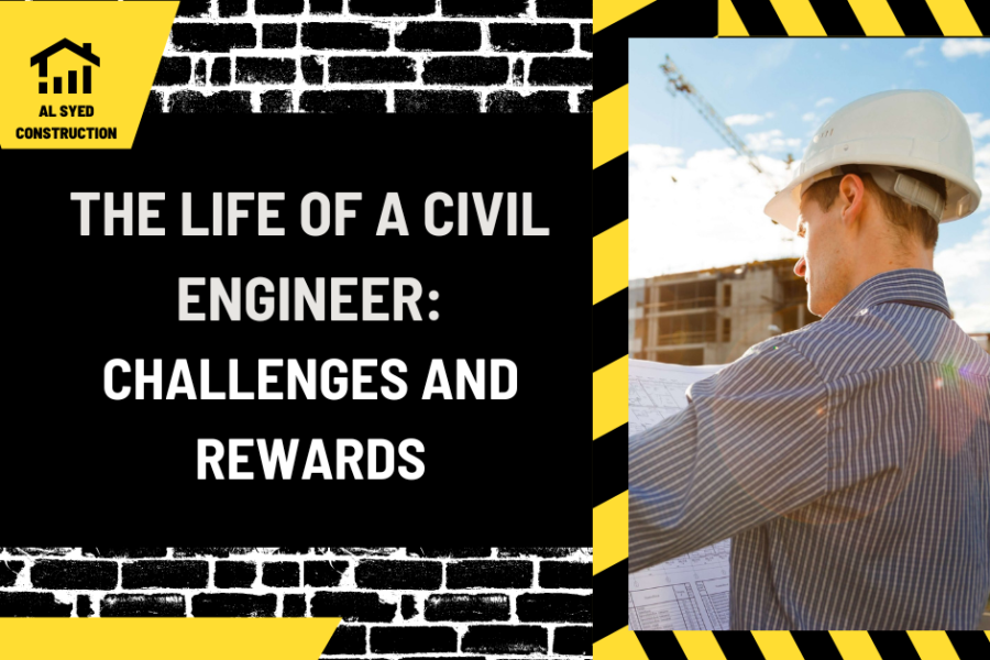 The Life of a Civil Engineer: Challenges and Rewards