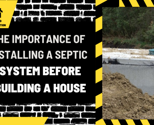 The Importance of Installing a Septic System Before Building a House