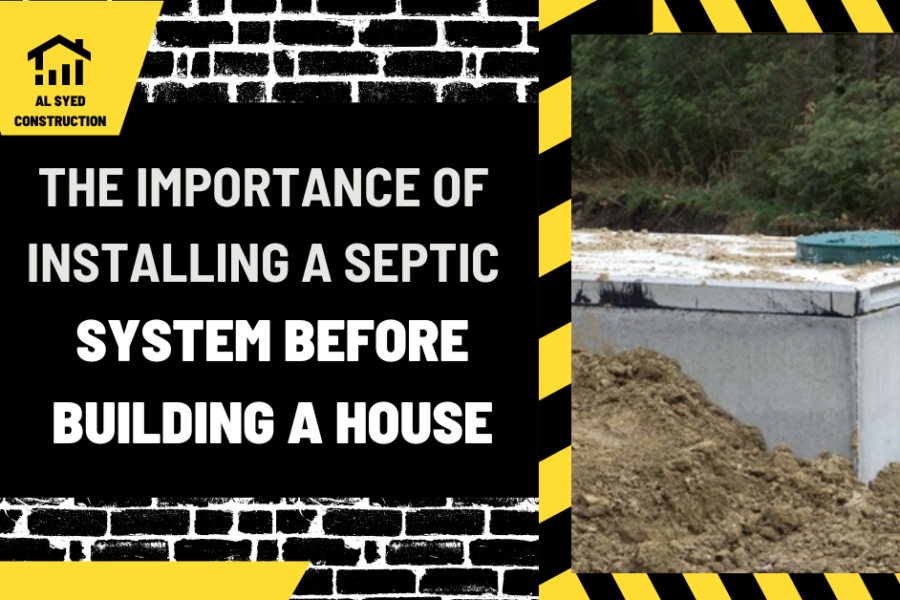 The Importance of Installing a Septic System Before Building a House