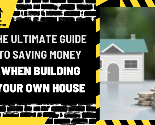 The Ultimate Guide to Saving Money When Building Your Own House