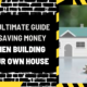 The Ultimate Guide to Saving Money When Building Your Own House