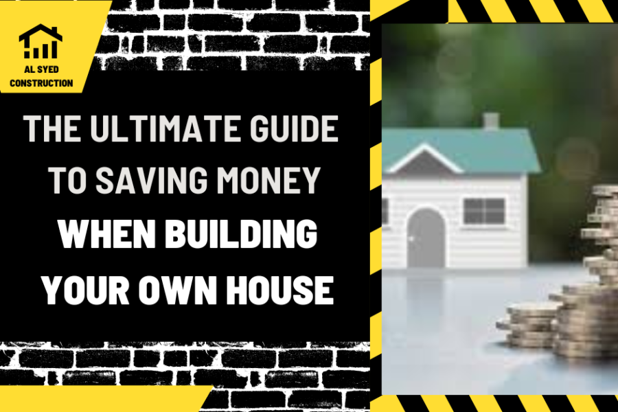 The Ultimate Guide to Saving Money When Building Your Own House