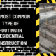 Foundations of Stability: The Most Common Type of Footing in Residential Construction