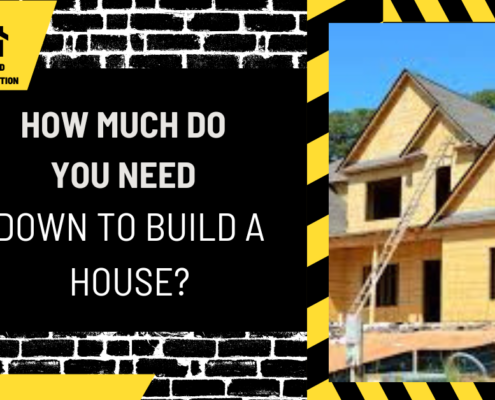 How Much Do You Need Down to Build a House